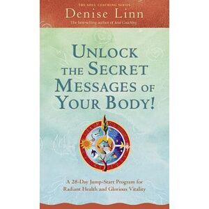 Unlock the Secret Messages of Your Body -- Denise Linn